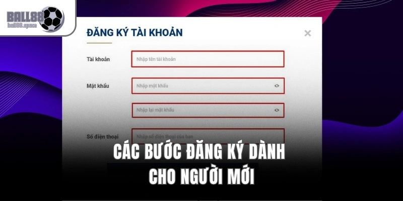 Các bước đăng ký dành cho người mới