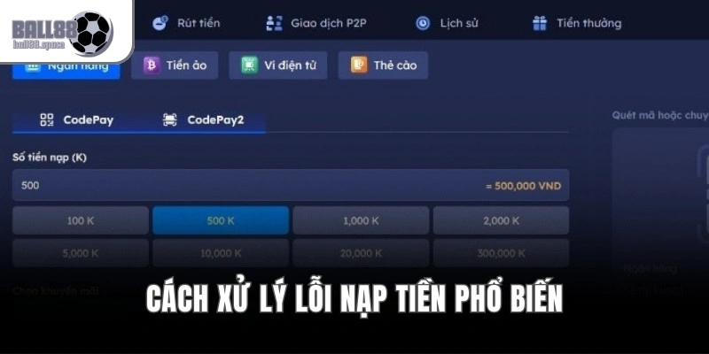 Cách xử lý lỗi nạp tiền phổ biến