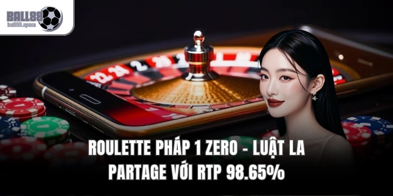 Roulette Pháp 1 Zero - Luật La Partage Với RTP 98.65%