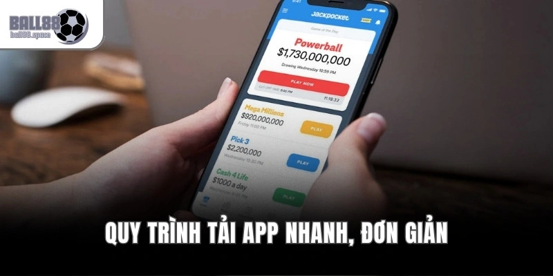 Quy trình tải app nhanh, đơn giản
